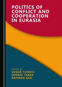 Cover Politics of Conflict and Cooperation in Eurasia