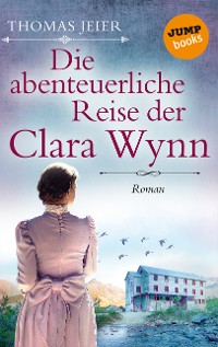 Cover Die abenteuerliche Reise der Clara Wynn