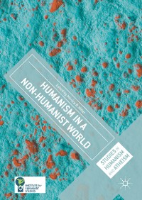 Cover Humanism in a Non-Humanist World