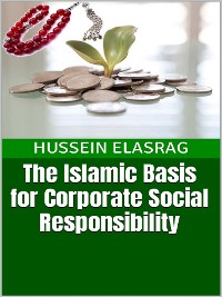 Cover The Islamic Basis for Corporate Social Responsibility