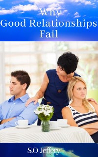 Cover Why Good Relationships Fail