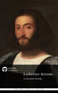 Cover Delphi Poetical Works of Ludovico Ariosto - Complete Orlando Furioso (Illustrated)