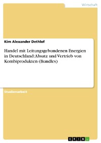 Cover Handel mit Leitungsgebundenen Energien in Deutschland: Absatz und Vertrieb von Kombiprodukten (Bundles)