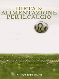 Cover Dieta ed Alimentazione per il Calcio