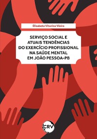 Cover Serviço social e atuais tendências do exercício profissional na saúde mental em João Pessoa - PB