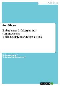 Cover Einbau einer Drückergarnitur (Unterweisung Metallbauer/Konstruktionstechnik
