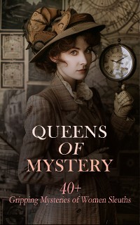 Cover Queens of Mystery: 40+ Gripping Mysteries of Women Sleuths