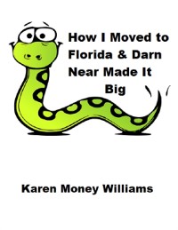 Cover How I Moved to Florida & Darn Near Made It Big