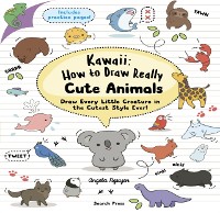 Cover Kawaii: How to Draw Really Cute Animals