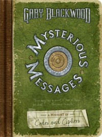 Cover Mysterious Messages: A History of Codes and Ciphers