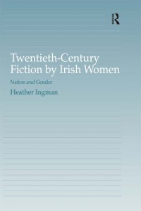 Cover Twentieth-Century Fiction by Irish Women