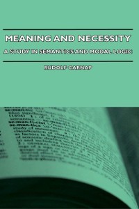 Cover Meaning and Necessity - A Study in Semantics and Modal Logic