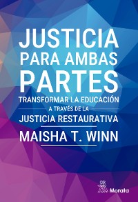 Cover Justicia para ambas partes. Transformar la educación a través de la justicia restaurativa