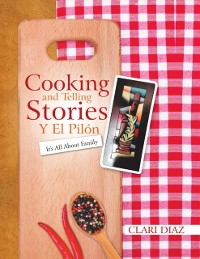 Cover Cooking and Telling Stories Y El Pilon: It's All About Family