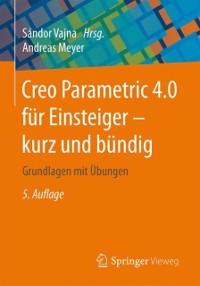 Cover Creo Parametric 4.0 für Einsteiger ‒ kurz und bündig