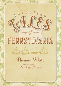 Cover Forgotten Tales of Pennsylvania