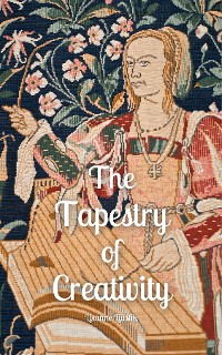 Cover The Tapestry of Creativity