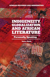 Cover Indigeneity, Globalization, and African Literature