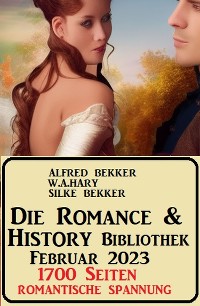 Cover Die Romance & History Bibliothek Februar 2023: 1700 Seiten Romantische Spannung