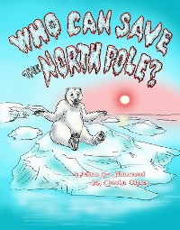 Cover Who Can Save the North Pole?