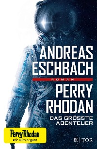 Cover Perry Rhodan - Das größte Abenteuer