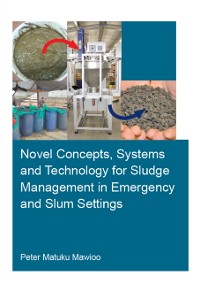 Cover Novel Concepts, Systems and Technology for Sludge Management in Emergency and Slum Settings