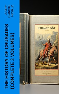 Cover The History of Crusades (Complete 3 Volumes)