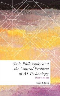 Cover Stoic Philosophy and the Control Problem of AI Technology