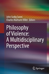 Cover Philosophy of Violence: A Multidisciplinary Perspective