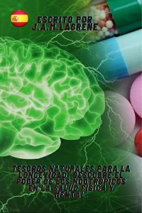 Cover Tesoros Naturales para la Longevidad: Descubre el Poder de los Nootrópicos en la Salud Física y Mental.