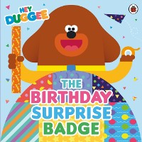 Cover Hey Duggee: The Birthday Surprise Badge