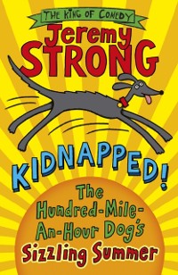 Cover Kidnapped! The Hundred-Mile-an-Hour Dog's Sizzling Summer