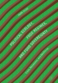 Cover Political Ecology, Food Regimes, and Food Sovereignty