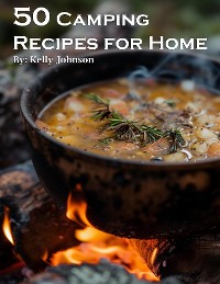 Cover 50 Camping Recipes for Home