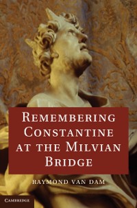 Cover Remembering Constantine at the Milvian Bridge