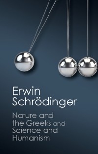 Cover ''Nature and the Greeks'' and ''Science and Humanism''