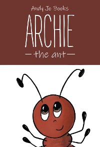 Cover Archie the Ant
