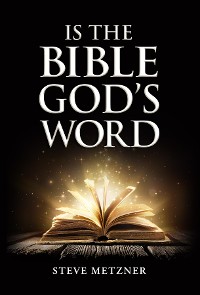 Cover IS THE BIBLE GOD'S WORD