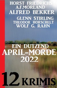Cover Ein Dutzend April-Morde 2022: 12 Krimis