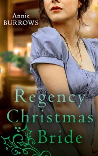 Cover Regency Christmas Bride: The Captain's Christmas Bride / A Countess by Christmas
