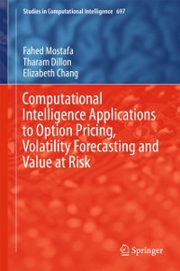 Cover Computational Intelligence Applications to Option Pricing, Volatility Forecasting and Value at Risk