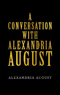 Cover A Conversation with Alexandria August