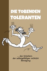 Cover Die tobenden Toleranten