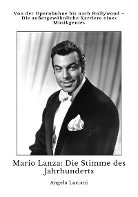 Cover Mario Lanza:  Die Stimme des Jahrhunderts