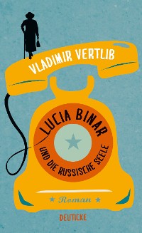 Cover Lucia Binar und die russische Seele