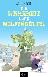 Cover Die Wahrheit über Wolfenbüttel