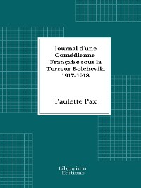 Cover Journal d'une Comédienne Française sous la Terreur Bolchevik, 1917-1918