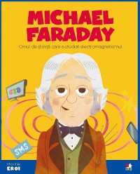 Cover Micii eroi - Michael Faraday
