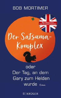 Cover Der Satsuma-Komplex oder Der Tag, an dem Gary zum Helden wurde