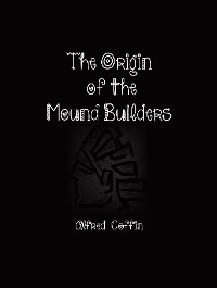 Cover The Origin of the Mound Builders